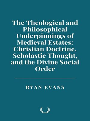 cover image of The Theological and Philosophical Underpinnings of Medieval Estates
